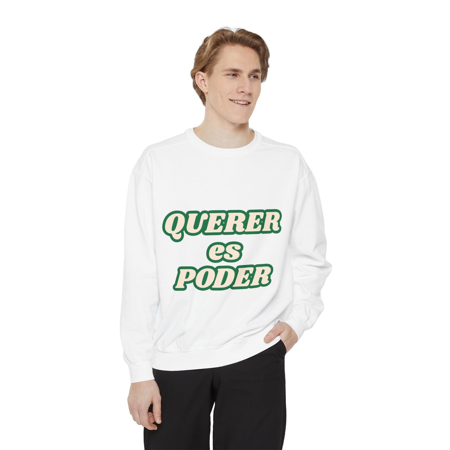 Garment-Dyed Sweatshirt - "Querer es Poder" Inspirational Sweatshirt for Motivation, Cozy Apparel, Gift for Friends, Unisex [...]